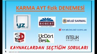 Kaynaklardan Seçme Ayt FİZİK Denemesi 2 (SON TEKRARLAR) PDF