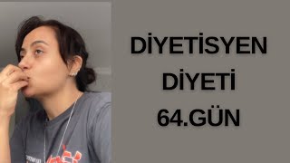 DİYETİSYEN DİYETİ 64.GÜN