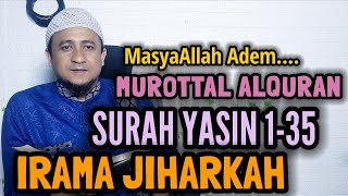 IRAMA JIHARKAH Surah Yasin 1-35