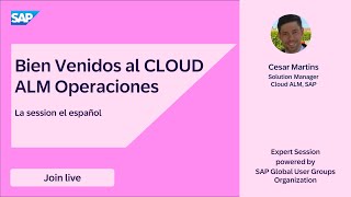 Bien Venidos al SAP CLOUD ALM Operaciones