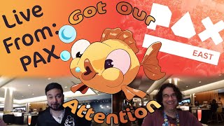 Got Our Attention Podcast – S2E45 – Live from PAX EAST 2022