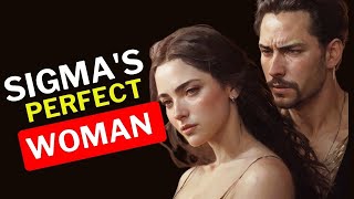 Sigma Male's Perfect Woman (High Standards)