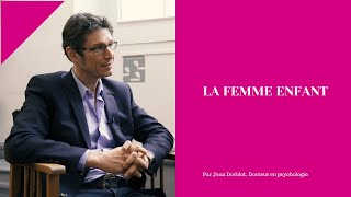 La Femme Enfant  [ Par Jean Doridot, Docteur en psychologie ]