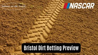 Food City Dirt Race - NASCAR @ Bristol Preview - Best Bets and Drivers to Watch For