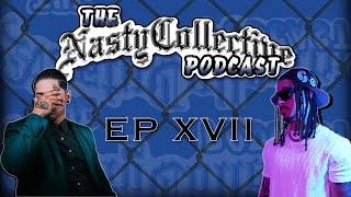 THE NASTYCOLLECTIVE PODCAST EP XVII - Lil A  (I DONT GOTTA RAP MIXTAPE) ft. BabyFace Ray, Peezy ect