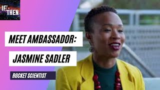 Meet AAAS IF/THEN AMBASSADOR Jasmine Sadler!