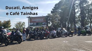 Ducati, Amigos e Café Tainhas!