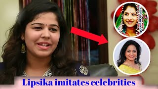 Singer lipsika imitates celebrities like mangli and sunitha | Msboys