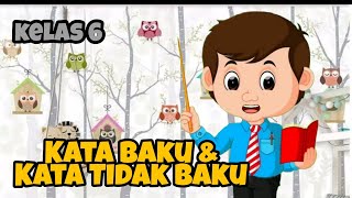 Memahami Kata Baku dan Tidak Baku - Contoh kata Baku dan Tidak Baku - Kelas 6 Tema 2 Subtema 3