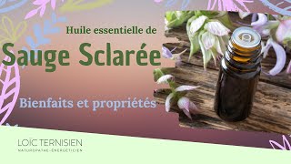 Huile essentielle de sauge Sclarée : bienfaits et propriétés