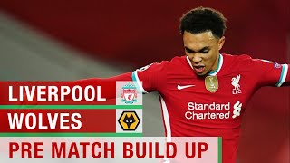 TRENT & KEITA RETURN! Liverpool vs Wolves Pre-Match Build Up #LIVWOL