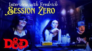 Session Zero  Interview with Fredrich