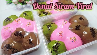 JUALAN KEKINIAN VIRAL!! Donat Siram Viral, Enak, Lembut dan Lumer di Mulut|Donat Kukus Lumer