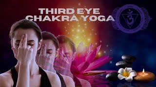 Third Eye Chakra Yoga Sequence: Trust Your Intuition, Inner Guidance, and Transformational Journey