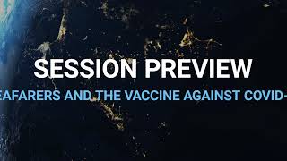 Session Preview: Seafarers and the Vaccine Against COVID-19 with Francesco Gargiulo, IMEC