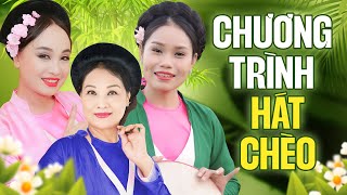 Chương Trình Hát Chèo Đặc Sắc Nhất 2024 -   Thu Huyền, Hồng Ngát, Huyền Thương