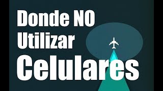 Porque NO utilizar tu celular en un vuelo ni en gasolineras | ENTec