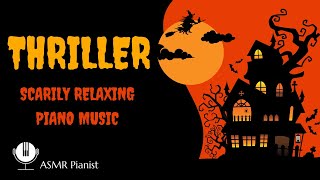 Relaxing Piano Version of "Thriller" by Michael Jackson for Halloween 🎃 | ASMR Pianist