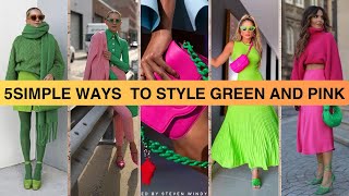 5 SIMPLE WAYS TO STYLE GREEN AND PINK