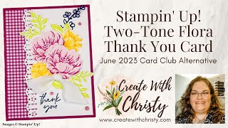 Stampin' Up! Two-Tone Flora Thank You Card - June 2023 Card Club Alternative