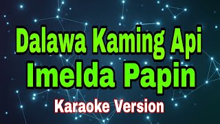 Dalawa Kaming Api - Imelda Papin/karaoke version #mix #karaoke