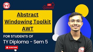 Abstract Windowing Toolkit AWT | MSBTE SEM -5 Advanced Java Programming | TY DIPLOMA