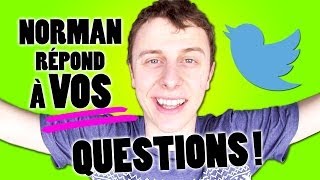 NORMAN RÉPOND À VOS QUESTIONS !