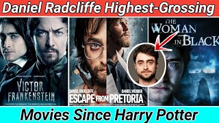 Daniel Radcliffe Highest-Grossing Movies Since Harry Potter | Bio & NetWorth School