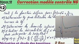 Dérivation et étude des fonctions. séance 12. 2Bac sciences. correction modèle contrôle N6