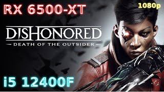 i5 12400F + RX 6500 XT - Dishonored Death of the Outsider (PC) - Highest - All max- 1080p