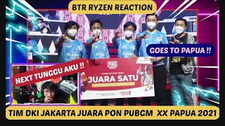 BTR RYZEN REACTION TIM DKI JAKARTA JUARA PON PUBG MOBILE XX PAPUA 2021 ‼️