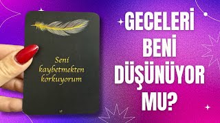 GECELERİ BENİ DÜŞÜNÜYOR MU? VAZ MI GEÇİYOR? BENİM İÇİN EYLEME GEÇECEK Mİ? PLANLARINDA BEN VAR MIYIM?