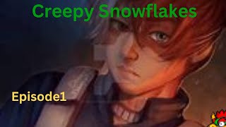 Creepy Snowflake episode 1 chained