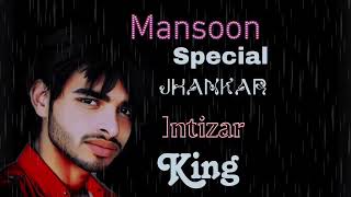 Ye Raat Bhigi Bhigi _ Mansoon Special Jhankar _ Intizar King 👑