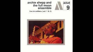 Archie Shepp & The Full Moon Ensemble-Live In Antibes (Full Album)