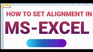 "How To Set Alignment In MS-Excel" MICROSOFT-EXCEL TUTORIAL (BASIC) 📚⌨