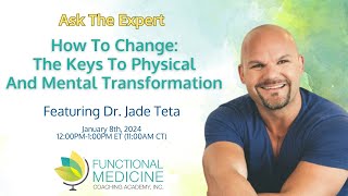 How To Change: The Keys To Physical And Mental Transformation