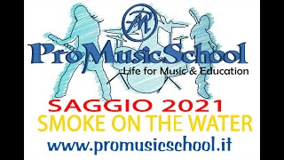 Smoke on the water - Saggio ProMusicSchool 2021