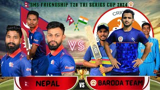 NEPAL VS BARODA TEAM 2024 | SMS FRIENDSHIP T20 SERIES | SMS FRIENDSHIP T20 TRI SERIES CUP 2024