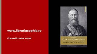 Despre patimi și virtuți - Sfântul Ioan de Kronstadt