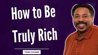 Love Is Found-How to Be Truly Rich-Tony Evans2024