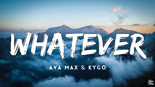 Whatever • Ava max & Kygo🎵(Lyrics)