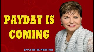 Joyce Meyer Sermons 2021 - Payday is Coming - Enjoying Everyday Life