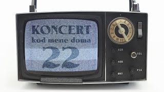 Koncert kod mene doma 22