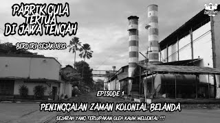 PABRIK GULA PANGKA 1832 TEGAL | EPS 1