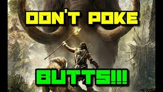 DON'T POKE BUTTS!!! | Far Cry Primal