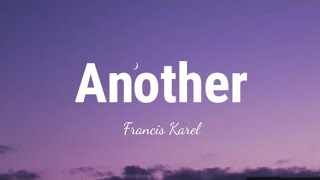 Francis Karel - Another (Lyrics)