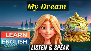 My Dream | Improve your English | Everyday Speaking | Level 1 | Shadowing Method | Listen & Practice