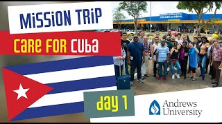 Day 1 - Mission Trip (Care for Cuba 2022) "WELCOME TO CUBA"