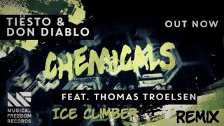 Tiësto & Don Diablo - Chemicals (feat. Thomas Troelsen) (Ice Climber Remix)